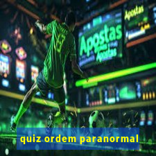 quiz ordem paranormal